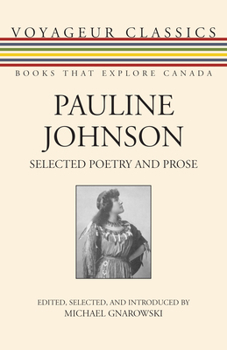 Paperback Pauline Johnson: Selected Poetry and Prose Book