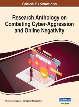 Hardcover Research Anthology on Combating Cyber-Aggression and Online Negativity, VOL 2 Book