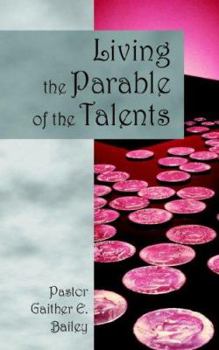 Paperback Living the Parable of the Talents: Challenging and Revitalizing a Congregation Using Their God-Given Talents. Book