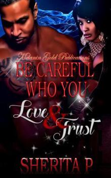 Paperback Be Careful Who You Love & Trust Book