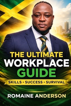 Paperback The Ultimate Workplace Guide: Skills, Success and Survival Book