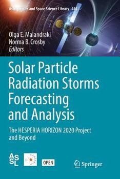 Paperback Solar Particle Radiation Storms Forecasting and Analysis: The Hesperia Horizon 2020 Project and Beyond Book