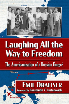 Paperback Laughing All the Way to Freedom: The Americanization of a Russian Emigre Book