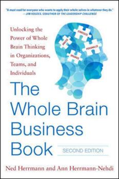 Hardcover The Whole Brain Business Book, Second Edition: Unlocking the Power of Whole Brain Thinking in Organizations, Teams, and Individuals Book