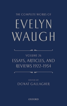The Essays, Articles and Reviews of Evelyn Waugh