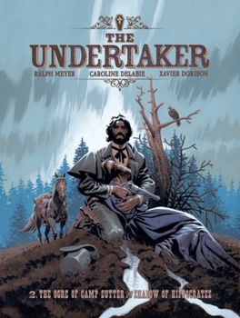 The Undertaker Volume 2: The Ogre of Camp Sutter & The Shadow of Hippocrates