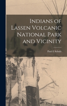 Hardcover Indians of Lassen Volcanic National Park and Vicinity Book