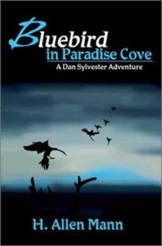 Bluebird in Paradise Cove: A Dan Sylvester Adventure (Dan Sylvester Adventures) - Book #1 of the Dan Sylvester Adventure