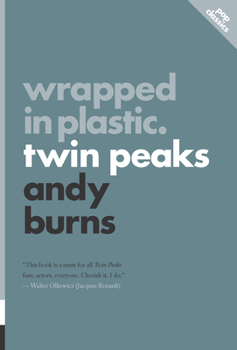 Wrapped in Plastic: Twin Peaks - Book #4 of the Pop Classics