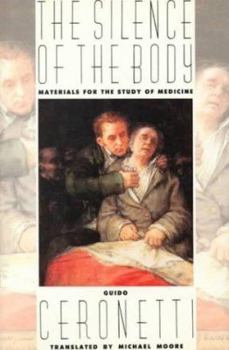 The Silence of the Body: Materials for the Study of Medicine
