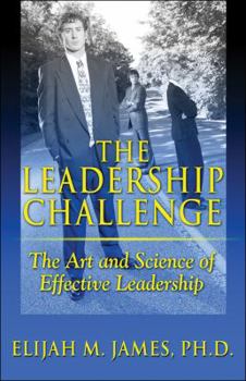 Paperback The Leadership Challenge: The Art and Science of Effective Leadership Book