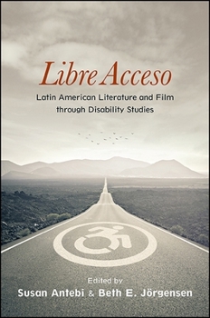 Hardcover Libre Acceso: Latin American Literature and Film Through Disability Studies Book