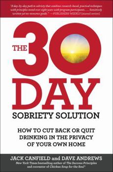 Hardcover The 30-Day Sobriety Solution: How to Cut Back or Quit Drinking in the Privacy of Your Own Home Book