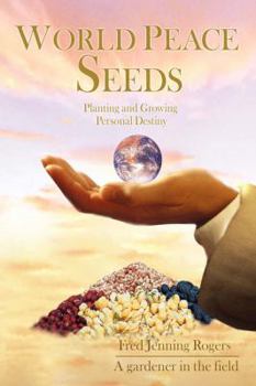 Paperback World Peace Seeds: Planting and Growing Personal Destiny Book