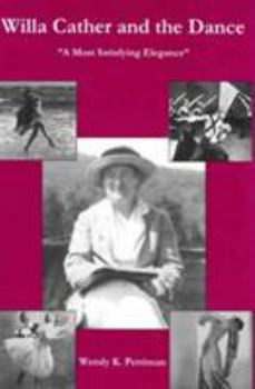 Willa Cather and the Dance: 'A Most Satisfying Elegance' - Book  of the Studies in Willa Cather