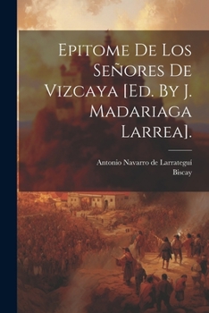 Paperback Epitome De Los Señores De Vizcaya [ed. By J. Madariaga Larrea]. [Spanish] Book