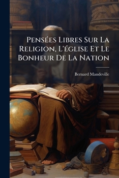 Paperback Pensées Libres Sur La Religion, L'église Et Le Bonheur De La Nation [French] Book