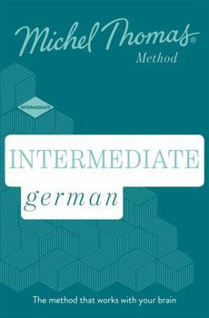 Audio CD Intermediate German (Learn German with the Michel Thomas Method) Book