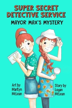 Super, Secret Detective Service: Mayor Max's Mystery