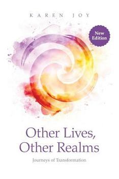 Paperback Other Lives, Other Realms: Journeys of Transformation Book