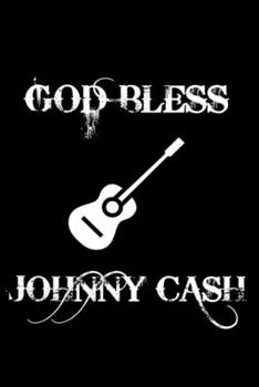 God bless Johnny Cash: Prayer Journal, 6X9 Lined Notebook, 200 Pages – Cute and Encouraging on Black