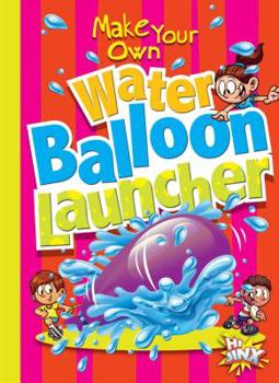 Paperback Make Your Own Water Balloon Launcher Book