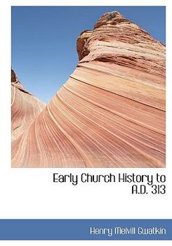 Paperback Early Church History to A.D. 313 Book