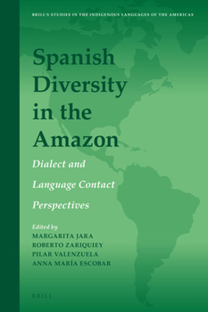 Hardcover Spanish Diversity in the Amazon: Dialect and Language Contact Perspectives Book