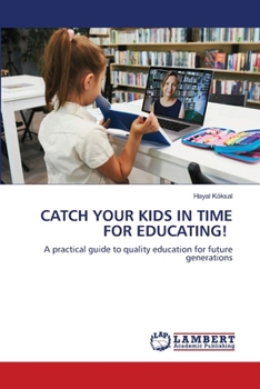 Paperback Catch Your Kids in Time for Educating! Book