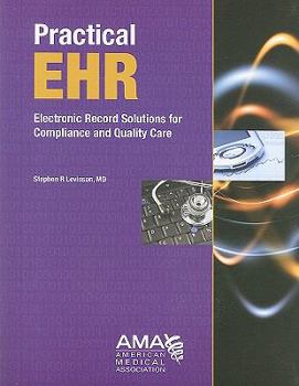 Paperback Practical EHR: Electronic Record Solutions for Compliance and Quality Care Book