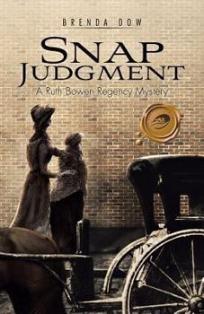 Snap Judgment: A Ruth Bowen Regency Mystery