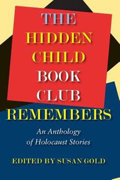 Paperback The Hidden Child Book Club Remembers: An Anthology of Holocaust Stories Book