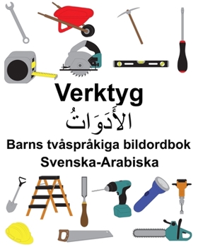Paperback Svenska-Arabiska Verktyg Barns tvåspråkiga bildordbok [Swedish] Book