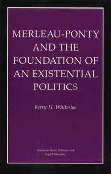 Paperback Merleau-Ponty and the Foundation of Existential Politics Book