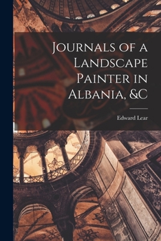 Journals of a landscape painter in Albania, &c - Primary Source Edition