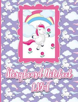 Paperback Storyboard Notebook 1.85: 1: Storyboard Tools: 4 Panel / Frame with Narration Lines, To Assist the Creative Process - Unicorn Cover Book