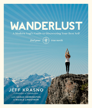 Paperback Wanderlust: A Modern Yogi's Guide to Discovering Your Best Self Book