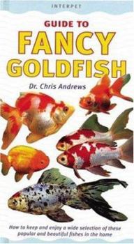 Hardcover Fancy Goldfish: How to Keep and Enjoy a Wide Selection of These Popular and Beautiful Fishes in the Home Book
