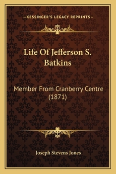 Paperback Life Of Jefferson S. Batkins: Member From Cranberry Centre (1871) Book