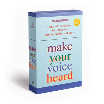 Cards Make Your Voice Heard: A Deck of 72 Tips and Techniques for Effective Communication at Work Book