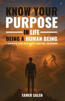 Know Your Purpose in Life, Being a Human Being