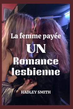 Paperback La femme payée: Une romance lesbienne [French] Book
