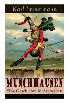 Paperback Münchhausen: Eine Geschichte in Arabesken: Ein satirischer Roman [German] Book