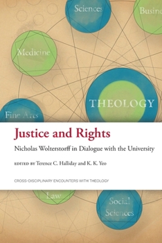 Paperback Justice and Rights: Nicholas Wolterstorff in Dialogue with the University Book