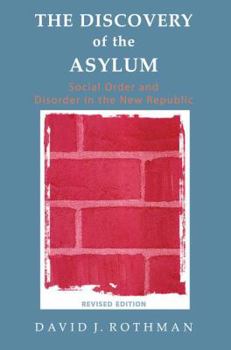 Hardcover The Discovery of the Asylum: Social Order and Disorder in the New Republic Book