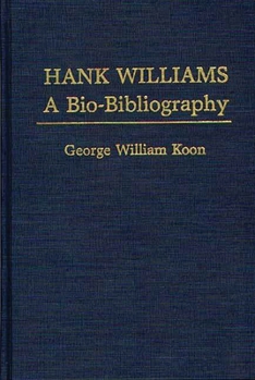Hardcover Hank Williams: A Bio-Bibliography Book