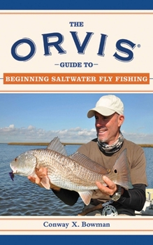 Paperback The Orvis Guide to Beginning Saltwater Fly Fishing: 101 Tips for the Absolute Beginner Book