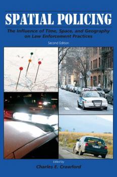 Paperback Spatial Policing: The Influence of Time, Space, and Geography on Law Enforcement Practices Book