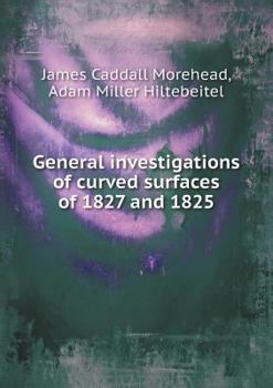 Paperback General Investigations of Curved Surfaces of 1827 and 1825 Book