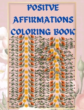 Paperback Positive Affirmations Coloring book: Inspirational quotes for kids and adults Book